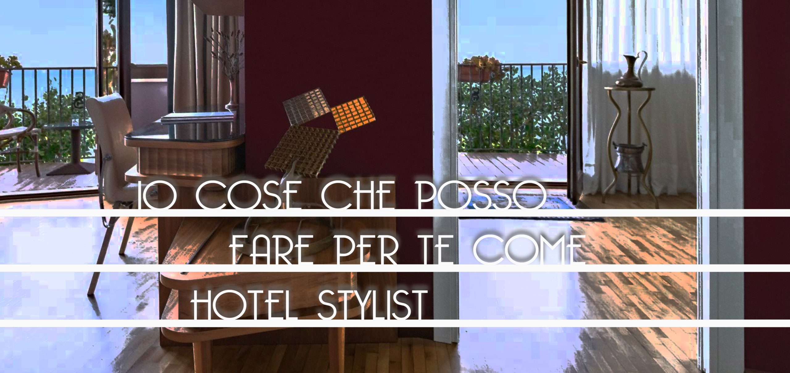 10 cose che posso fare per te come hotel stylist